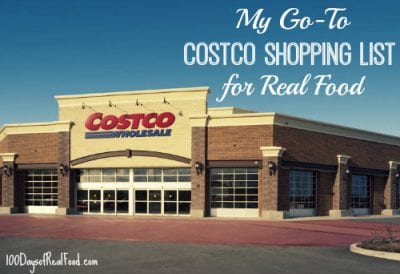 My Go To Costco Shopping List on 100 Days of #RealFood